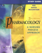 Study Guide for Pharmacology: A Nursing Process Approach