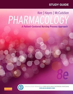 Study Guide for Pharmacology: a Patient-Centered Nursing Process Approach - 