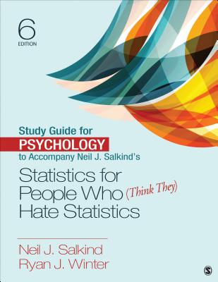Study Guide for Psychology to Accompany Neil J. Salkind s Statistics for People Who (Think They) Hate Statistics - Salkind, Neil J, Dr., and Winter, Ryan J