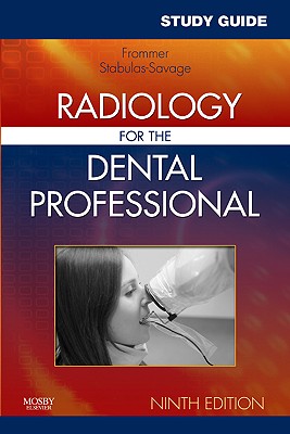 Study Guide for Radiology for the Dental Professional - Frommer, Herbert H., and Stabulas-Savage, Jeanine J.