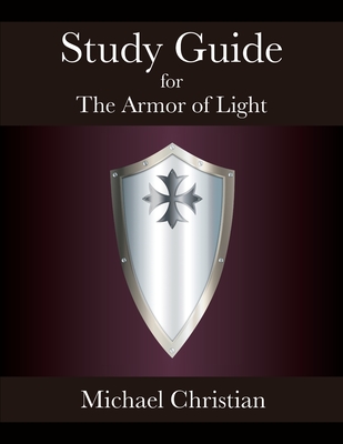 Study Guide for The Armor of Light - Christian, Michael