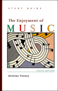 Study Guide: For the Enjoyment of Music: An Introduction to Perceptive Listening, Tenth Edition