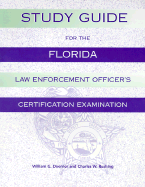 Study Guide for the Florida Law Enforcement Officer's Certification Examination