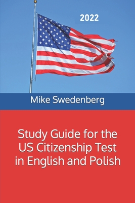 Study Guide for the US Citizenship Test in English and Polish - Sayles, Brett (Photographer), and Swedenberg, Mike