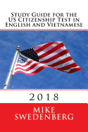 Study Guide for the Us Citizenship Test in English and Vietnamese: 2018