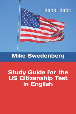 Study Guide for the US Citizenship Test in English - Sayles, Brett (Photographer), and Swedenberg, Mike