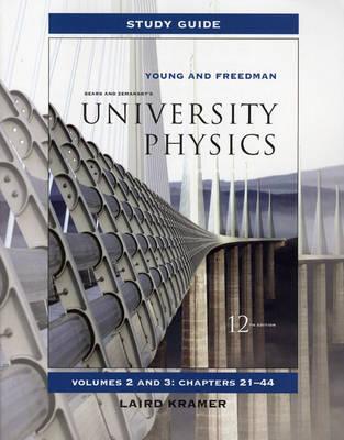 Study Guide for University Physics Vols 2 and 3 - Young, Hugh D., and Freedman, Roger A., and Kramer, Laird