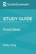 Study Guide: Front Desk by Kelly Yang (SuperSummary)