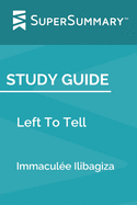 Study Guide: Left To Tell by Immacule Ilibagiza (SuperSummary)