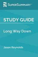 Study Guide: Long Way Down by Jason Reynolds (SuperSummary)