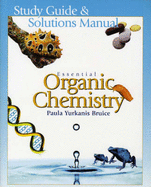 Study Guide/Solutions Manual for Essential Organic Chemistry - Bruice, Paula Yurkanis