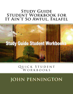 Study Guide Student Workbook for It Ain't So Awful, Falafel: Quick Student Workbooks