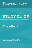 Study Guide: The Attack by Yasmina Khadra (SuperSummary)