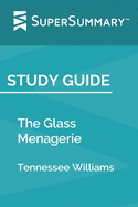 Study Guide: The Glass Menagerie by Tennessee Williams (SuperSummary)