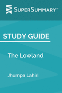 Study Guide: The Lowland by Jhumpa Lahiri (SuperSummary)
