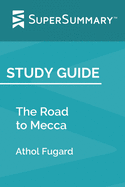 Study Guide: The Road to Mecca by Athol Fugard (SuperSummary)