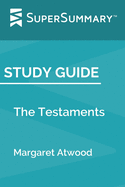 Study Guide: The Testaments by Margaret Atwood (SuperSummary)