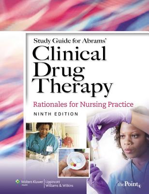 Study Guide to Accompany Abrams' Clinical Drug Therapy: Rationales for Nursing Practice - Abrams, Anne Collins, and Lammon, Carol Barnett, and Pennington, Sandra Smith