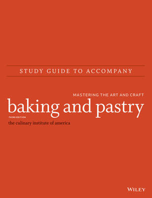 Study Guide to Accompany Baking and Pastry - Mastering the Art and Craft, Third Edition - CIA, .