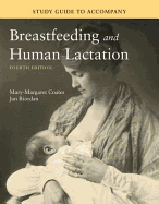 Study Guide to Accompany Breastfeeding and Human Lactation