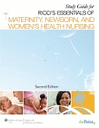 Study Guide to Accompany Essentials of Maternity, Newborn, and Women's Health Nursing