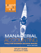 Study Guide to Accompany Managerial Accounting: Tools for Business Decision Making, 6e