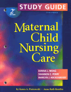 Study Guide to Accompany Maternal Child Nursing Care