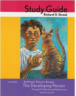 Study Guide to Accompany the Developing Person Through Childhood and Adolescence - Straub, Richard O, Professor