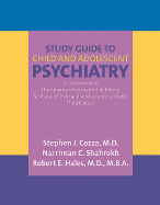 Study Guide to Child and Adolescent Psychiatry: A Companion to the American Psychiatric Publishing Textbook of Child and Adolescent Psychiatry, Third Edition