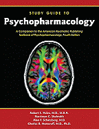 Study Guide to Psychopharmacology: A Companion to the American Psychiatric Publishing Textbook of Psychopharmacology