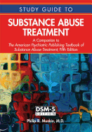 Study Guide to Substance Abuse Treatment: A Companion to the American Psychiatric Publishing Textbook of Substance Abuse Treatment, Fifth Edition
