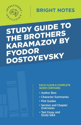 Study Guide to The Brothers Karamazov by Fyodor Dostoyevsky - Intelligent Education (Creator)