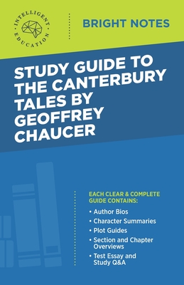 Study Guide to The Canterbury Tales by Geoffrey Chaucer - Intelligent Education (Creator)