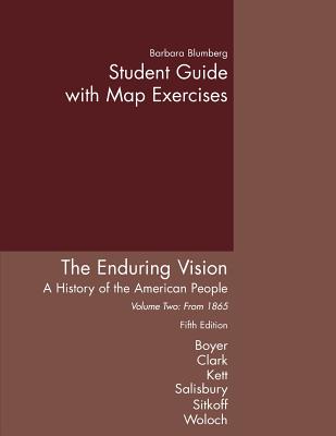 Study Guide, Volume 2 for Boyer/Clark/Kett/Salisbury/Sitkoff/Woloch S the Enduring Vision: A History of the American People, 5th - Boyer, Paul S, and Clark, Clifford, and Kett, Joseph F