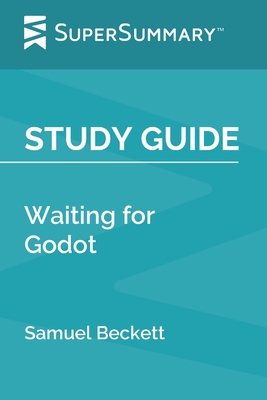 Study Guide: Waiting for Godot by Samuel Beckett (SuperSummary) - Supersummary