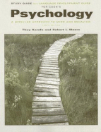 Study Guide with Language Development Guide for Coon's Psychology: A Modular Approach to Mind and Behavior - Karafa, Thuy, and Moore, Robert
