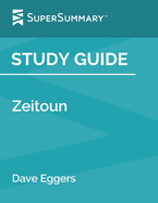 Study Guide: Zeitoun by Dave Eggers (SuperSummary)