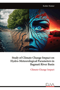 Study of Climate Change Impact on Hydro-Meteorological Parameters in Bagmati River Basin: Climate Change Impact
