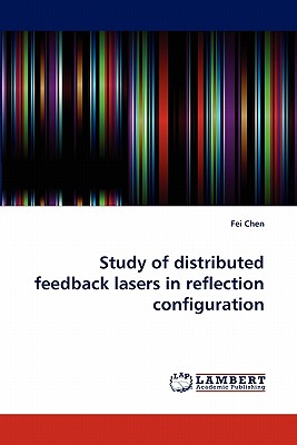 Study of distributed feedback lasers in reflection configuration - Chen, Fei