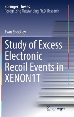 Study of Excess Electronic Recoil Events in XENON1T - Shockley, Evan