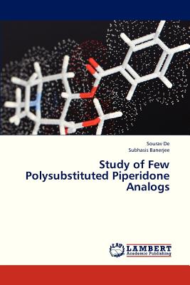 Study of Few Polysubstituted Piperidone Analogs - de Sourav, and Banerjee Subhasis