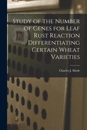 Study of the Number of Genes for Leaf Rust Reaction Differentiating Certain Wheat Varieties