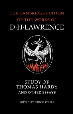 Study of Thomas Hardy and Other Essays - Lawrence, D. H., and Steele, Bruce (Editor)