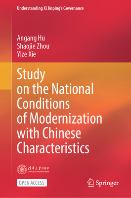 Study on the National Conditions of Modernization with Chinese Characteristics - Hu, Angang, and Zhou, Shaojie, and Xie, Yize