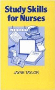 Study Skills for Nurses - Taylor, J