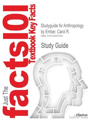 Studyguide for Anthropology by Ember, Carol R. - Cram101 Textbook Reviews
