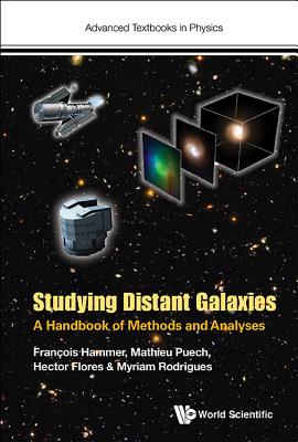 Studying Distant Galaxies: A Handbook of Methods and Analyses - Hammer, Francois, and Peuch, Mathieu, and Flores, Hector