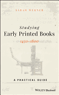 Studying Early Printed Books, 1450-1800: A Practical Guide