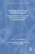 Studying for an Early Childhood Degree: Using Inspirations from the Pen Green Students to Achieve Outstanding Results