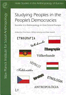 Studying Peoples in the People's Democracies: Socialist Era Anthropology in East-Central Europe Volume 8